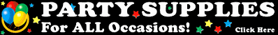 Party Supplies for All Occasions... click here!